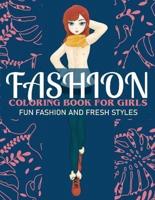 Fashion Coloring Book For Girls Fun Fashion And Fresh Styles