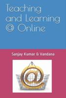 Teaching and Learning @ Online