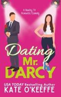 Dating Mr. Darcy: A romantic comedy