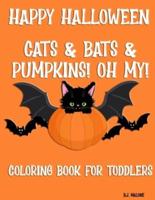 Happy Halloween Cats & Bats & Pumpkins! Oh My!