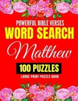 Powerful Bible Verses - Word Search - Matthew - 100 Puzzles - Large Print - Puzzle Book