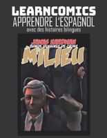 Learncomics Apprendre L'espagnol Avec Des Histoires Bilingues Milieu Bande Dessinée De Crime