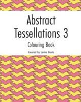 Abstract Tessellations 3