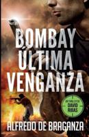 BOMBAY, ÚLTIMA VENGANZA: un thriller de David Ribas