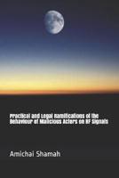 Practical and Legal Ramifications of the Behaviour of Malicious Actors on RF Signals