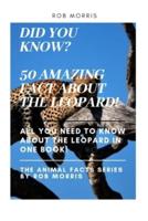 Did You Know? 50 Amazing Fact About the Leopard!