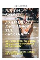 Did You Know? 50 Amazing Fact About the Crocodile!