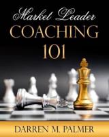 Market Leader Coaching 101