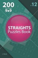 Straights - 200 Easy Puzzles 9X9 (Volume 12)