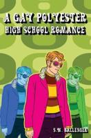 A Gay Polyester High School Romance