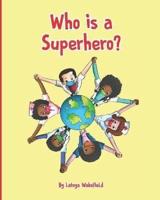 Who Is a Superhero?