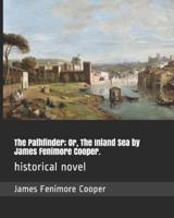 The Pathfinder; Or, The Inland Sea by James Fenimore Cooper.