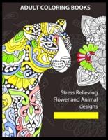 Adult Coloring Books Stress Relieving Flower And Animal Designs
