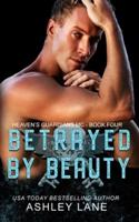 Betrayed By Beauty