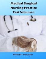 Medical Surgical Nursing Practice Test Volume 1