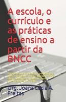 A Escola, O Currículo E as Práticas De Ensino a Partir Da BNCC