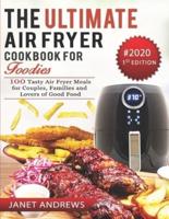 The Ultimate Air Fryer Cookbook for Foodies