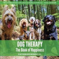 Dog Therapy : The Book of Happiness
