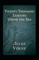 Twenty Thousand Leagues Under the Sea Annotated