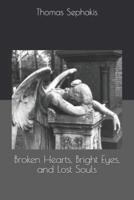 Broken Hearts, Bright Eyes, and Lost Souls