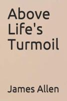 Above Life's Turmoil