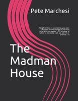 The Madman House