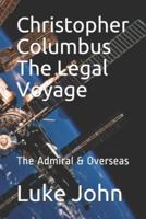 Christopher Columbus The Legal Voyage