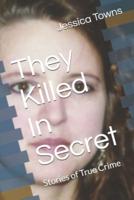 They Killed In Secret