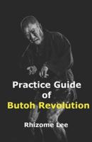Practice Guide of Butoh Revolution