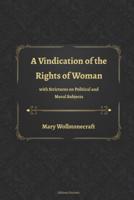 A Vindication of the Rights of Woman with Strictures on Political and Moral Subjects