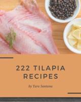 222 Tilapia Recipes