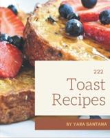 222 Toast Recipes