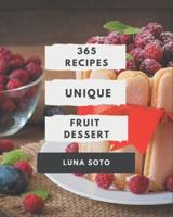 365 Unique Fruit Dessert Recipes