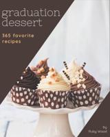 365 Favorite Graduation Dessert Recipes