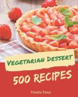 500 Vegetarian Dessert Recipes