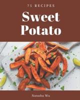 75 Sweet Potato Recipes