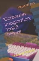'Corona' in Imagination, Troll & Mimes