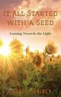 It All Started With a Seed: Leaning Toward the Light