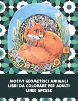 Libri Da Colorare Per Adulti - Linee Spesse - Motivi Geometrici Animali