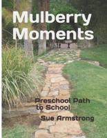 Mulberry Moments
