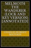 Melmoth the Wanderer (Lock and Key Version) Illustrated
