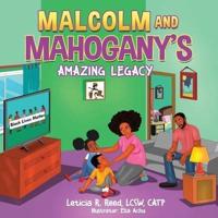 Malcolm and Mahogany's Amazing Legacy