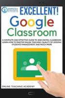Excellent! Google Classroom