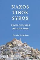 Naxos - Tinos - Syros. Trois Gemmes des Cyclades