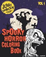 Spooky Horror Coloring Book: Scary Creatures and Zombies Coloring Pages for Everyone, Adults, Teenagers, Teens, kids, Older Kids, Boys, & Girls for Halloween Holiday Gifts or Birthday Present