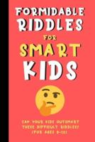 Formidable Riddles For Smart Kids