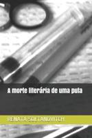 A Morte Literária De Uma Puta