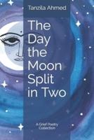 The Day the Moon Split in Two