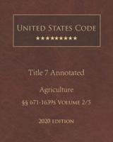 United States Code Annotated Title 7 Agriculture 2020 Edition §§671 - 1639S Volume 2/5