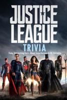 Justice League Trivia : Funy, Interesting Facts About Superheroes In DC Universe
